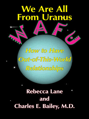 cover image of We Are All From Uranus: How to Have Out-of-This-World Relationships